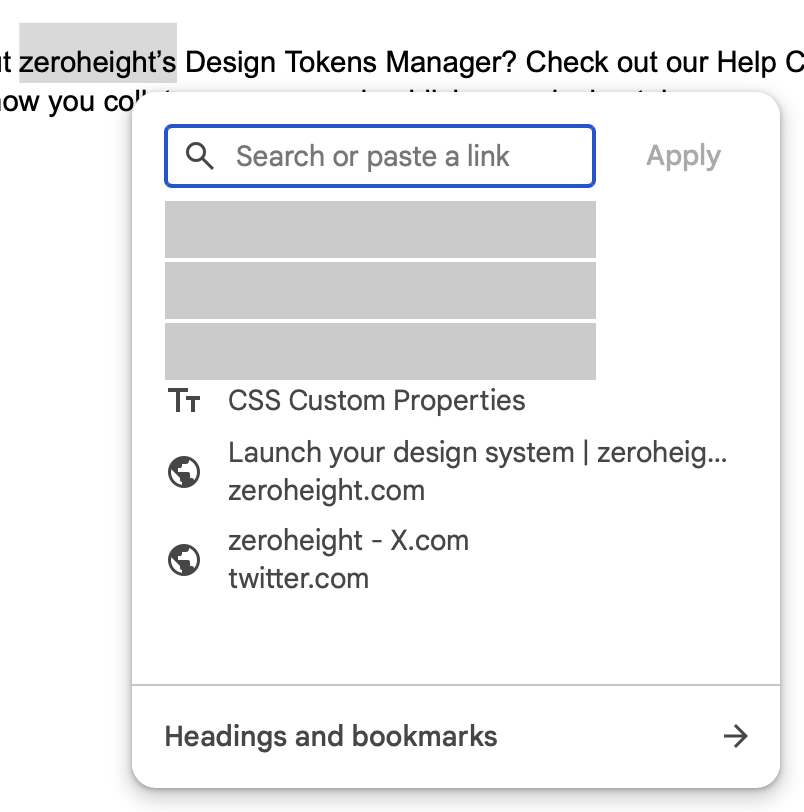 The word "zeroheight" being selected in a Google Doc and a dropdown appended to it. The dropdown has an input to search or paste a link, an item which suggested another heading from the doc, and finally 2 suggestions from the top google search results.